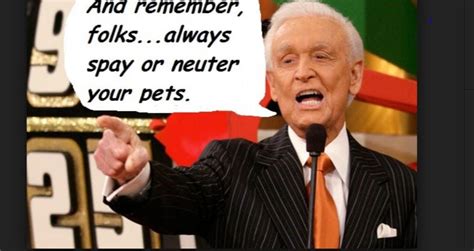 bob barker don't forget to spay and neuter your pets|bob barker neutered.